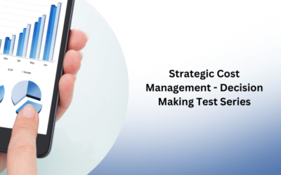 Strategic Cost Management – Decision Making Test Series